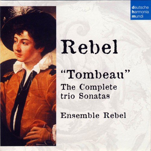 Jörg-Michael Schwarz - Rebel: Tombeau - The Complete Trio Sonatas (2008)