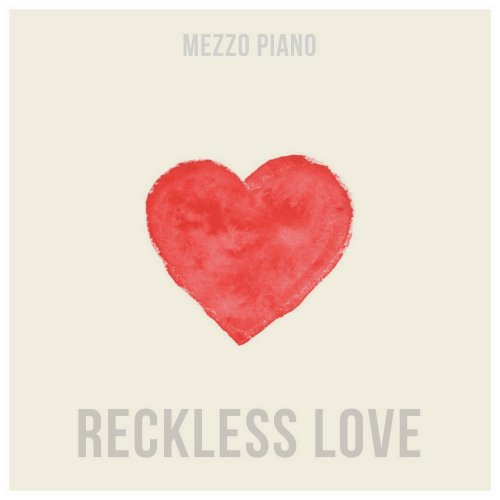 Mezzo Piano - Reckless Love (2018)