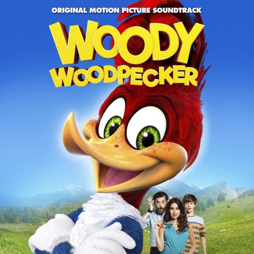 Various Artists – Woody Woodpecker (Original Motion Picture Soundtrack) (2018)