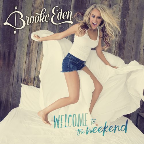 Brooke Eden - Welcome to the Weekend (2016)