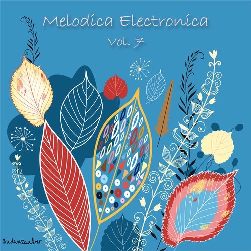 VA - Melodica Electronica Vol 7 (2018)