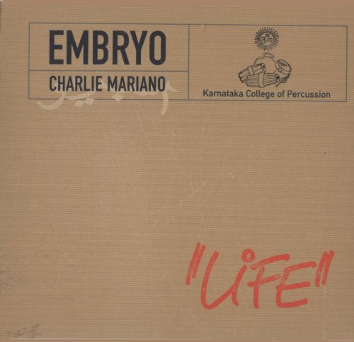 Embryo with Charlie Mariano & The Karnataka College of Percussion - Life (2001) FLAC