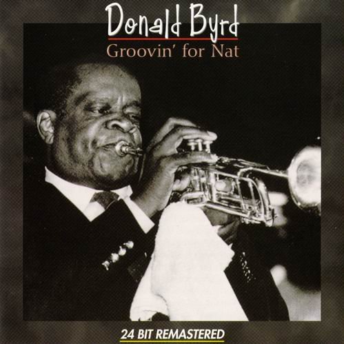 Donald Byrd - Groovin' For Nat (1962) 320 kbps
