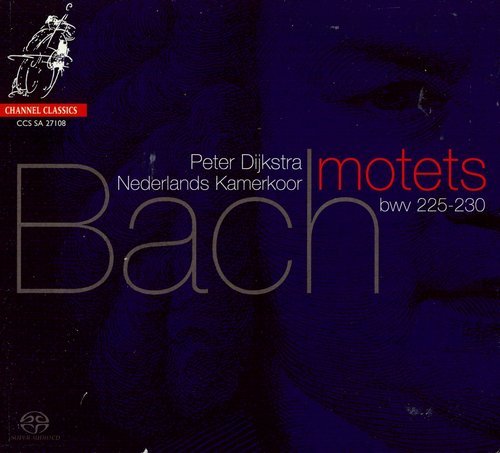 Nederlands Kamerkoor, Peter Dijkstra - J.S. Bach: Motets BWV 225-230 (2008)