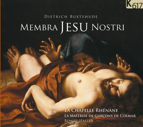 La Chapelle Rhénane, La Maîtrise de Garçons de Colmar, Benoît Haller - Buxtehude: Membra Jesu Nostri (2008)