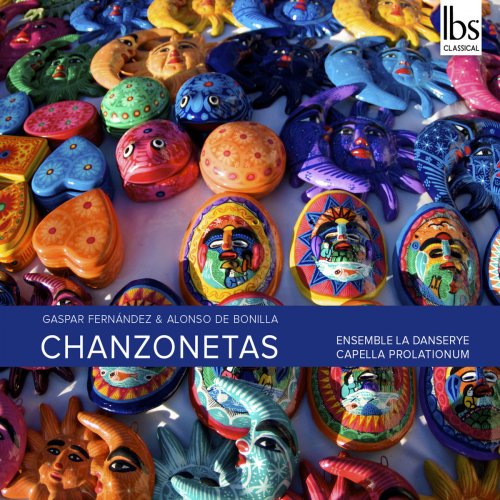 Capella Prolationum & Ensemble La Danserye - Fernandes: Chanzonetas (2018) [Hi-Res]