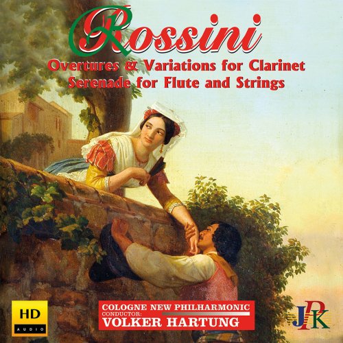 Cologne New Philharmonic Orchestra, Volker Hartung - Rossini: Overtures and Variations for Clarinet & Serenade for Flute and Strings (2018) [Hi-Res]