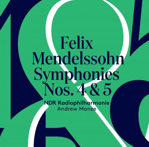 NDR Radiophilharmonie & Andrew Manze - Mendelssohn: Symphonies Nos. 4 & 5 (2018) [Hi-Res]