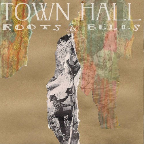 Town Hall - Roots & Bells (2012)
