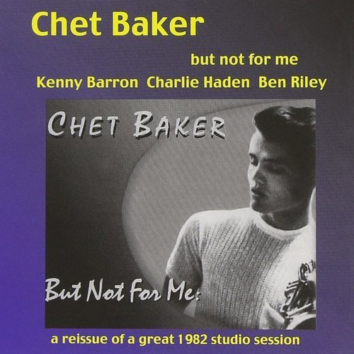 Chet Baker - But Not for Me (1982/2003)