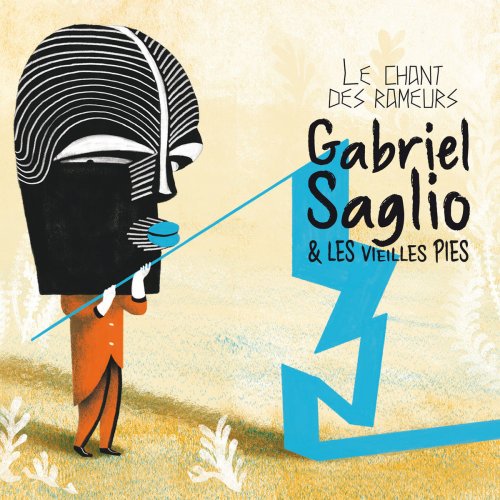 Gabriel Saglio & Les Vieilles Pies - Le chant des rameurs (2018)