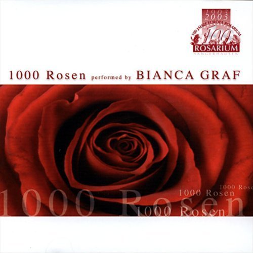 Bianca Graf - 1000 Rosen (2005)