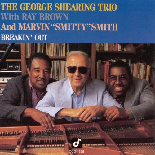 The George Shearing Trio with Ray Brown And Marvin "Smitty" Smith - Breakin' Out (1987)