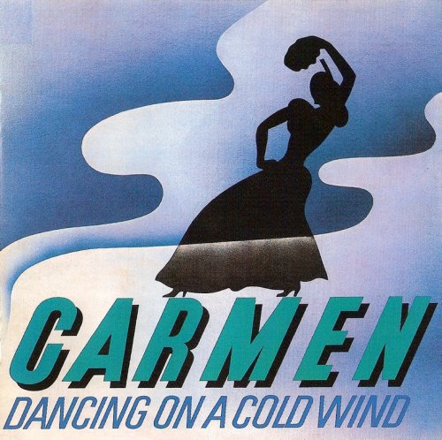 Carmen - Dancing On A Cold Wind (1975) {1988, Reissue}
