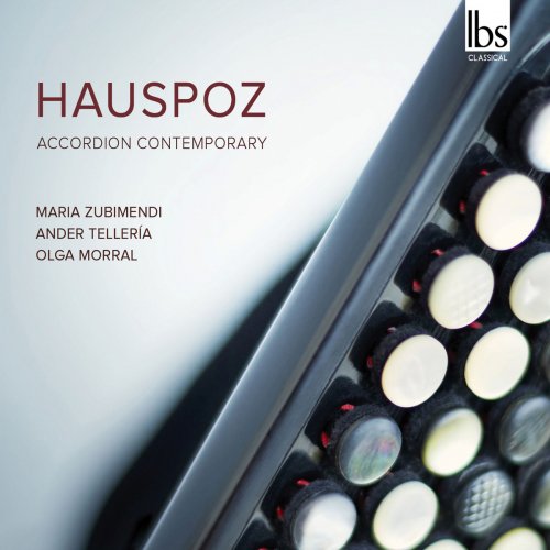 María Zubimendi de la Hoz, Ander Tellería & Olga Morral - Hauspoz: Accordion Contemporary (2018) [Hi-Res]