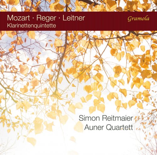 Simon Reitmaier & Auner Quartet - Mozart, Leitner & Reger: Klarinettenquintette (2018)