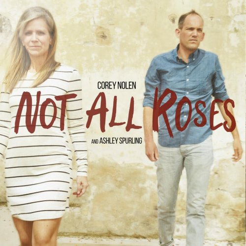 Corey Nolen & Ashley Spurling - Not All Roses (2018)