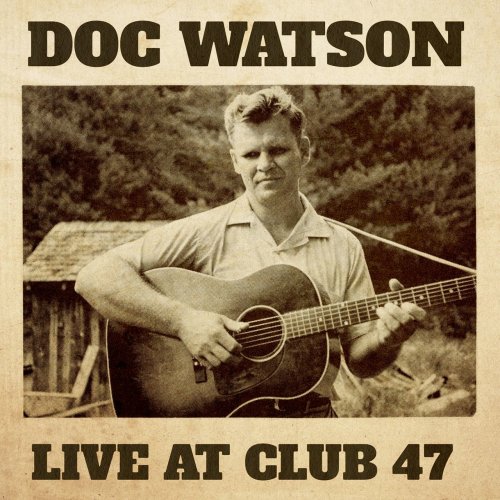 Doc Watson - Live at Club 47 (2018) [Hi-Res]