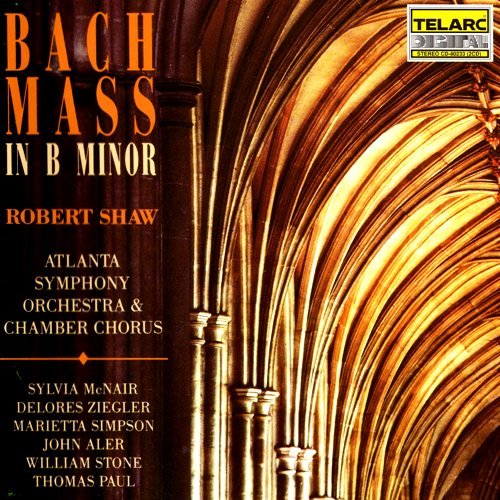 Atlanta Symphony Orchestra & Chamber Chorus, Robert Shaw - J.S. Bach: Mass In B Minor (1990)