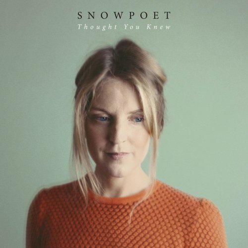 Snowpoet - Thought You Knew (2018) [Hi-Res]