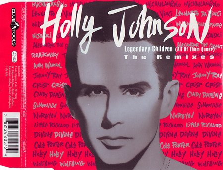 Holly Johnson - Legendary Children (All Of Them Queer) (The Remixes) (1994)