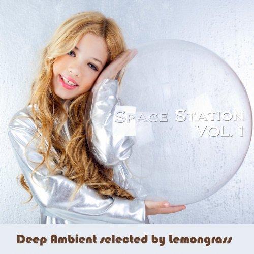 Lemongrass - Space Station, Vol. 1 (Deep Ambient Selected by Lemongrass) (2014) flac
