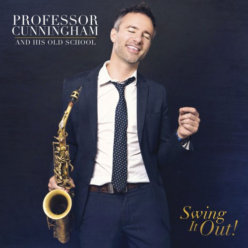Adrian Cunningham - Professor Cunningham and His Old School: Swing It out! (2018)