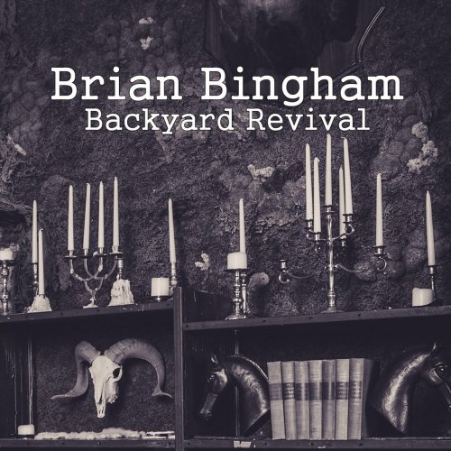 Brian Bingham - Backyard Revival (2018)