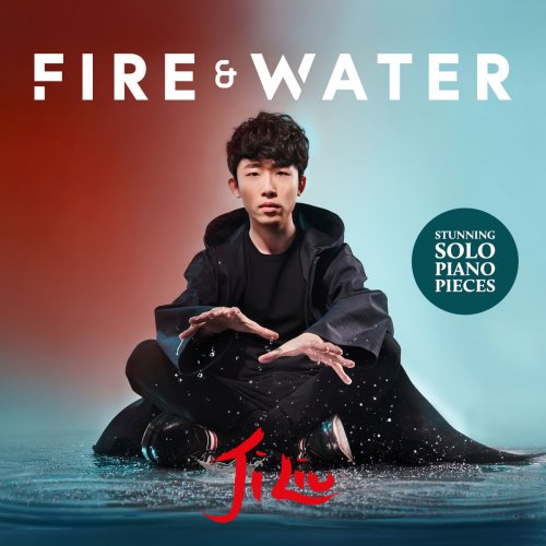 Ji Liu - Fire & Water (2018)