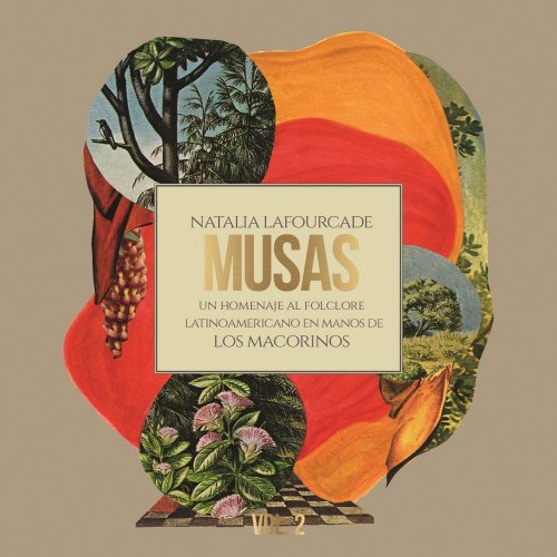 Natalia Lafourcade - Musas (Un Homenaje al Folclore Latinoamericano en Manos de Los Macorinos), Vol. 2 (2018)
