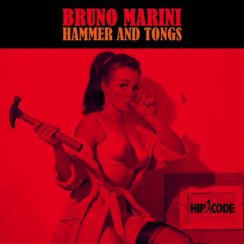 Bruno Marini - Hammer And Tongs (2015)