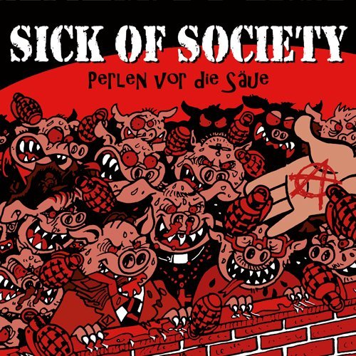 Sick Of Society - Perlen vor die Säue (2018)