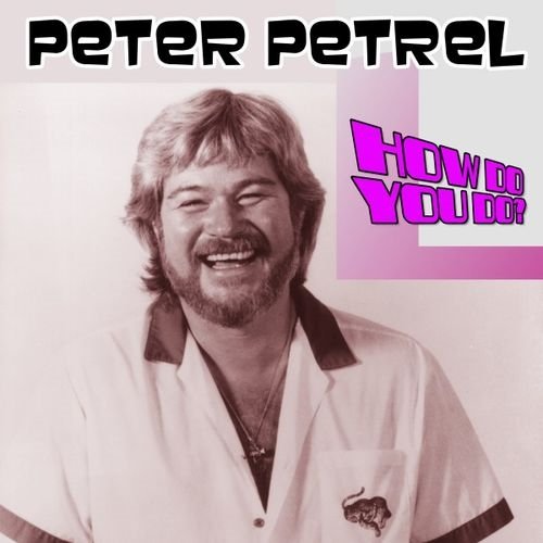 Peter Petrel - How Do You Do (2018)