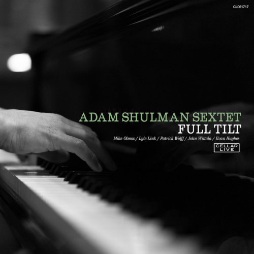 Adam Shulman Sextet - Full Tilt (2018) Lossless