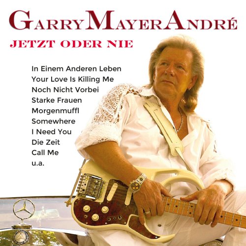 Garry Mayer Andre - Jetzt Oder Nie (2018)