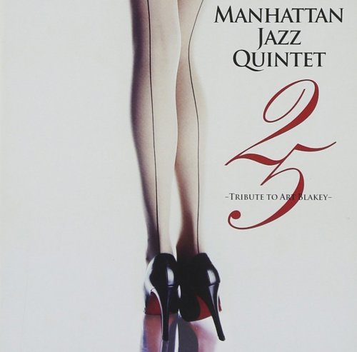 Manhattan Jazz Quintet - 25 - Tribute to Art Blakey (2009)