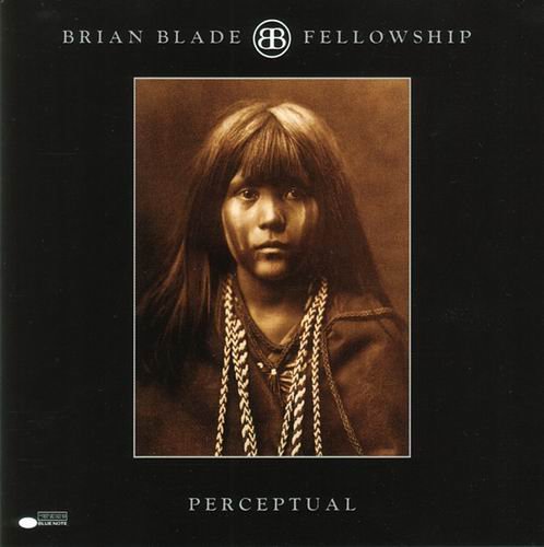 Brian Blade Fellowship - Perceptual (2000) 320 kbps+CD Rip