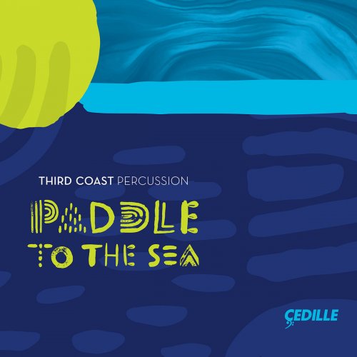 Third Coast Percussion - Paddle to the Sea (2018) [Hi-Res]