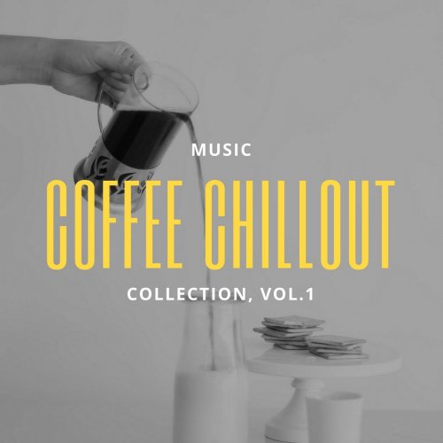 VA - Coffee Chillout Collection Vol. 1 (2018)