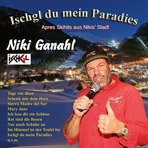 Niki Ganahl - Ischgl Du Mein Paradies - Après Skihits Aus Nikis' Stadl (2018)