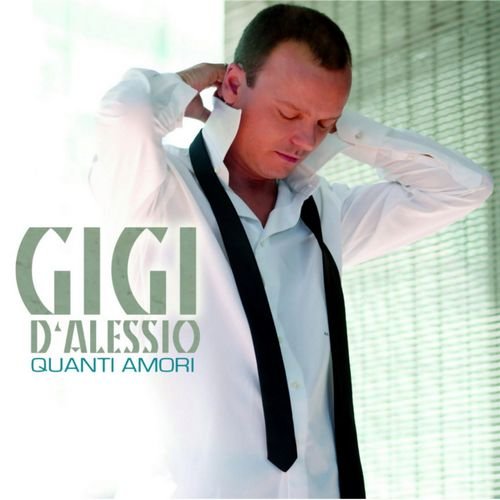 Gigi D'Alessio - Quanti amori (2004)