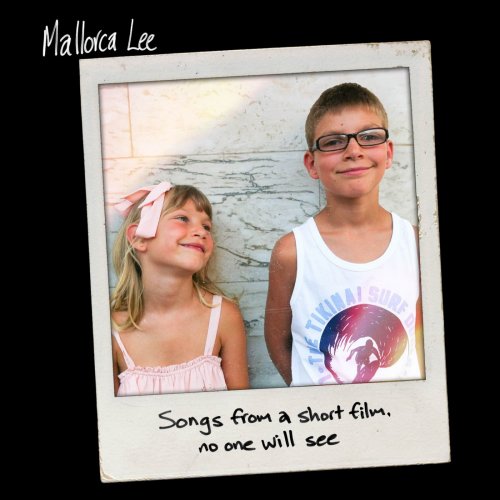 Mallorca Lee - Songs From A Short Film No One Will See (2018)