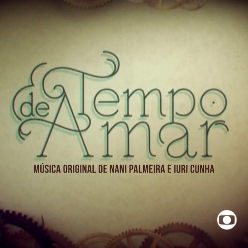 Nani Palmeira & Iuri Cunha – Tempo de Amar (Música Original de Nani Palmeira e Iuri Cunha) [Music From The Original Tv Series] (2018) Hi-Res