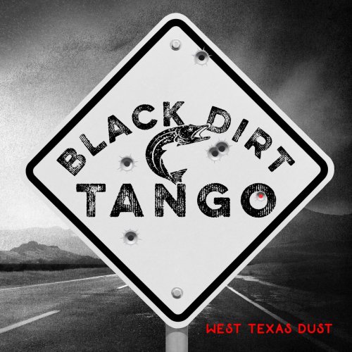 Black Dirt Tango - West Texas Dust (2018)