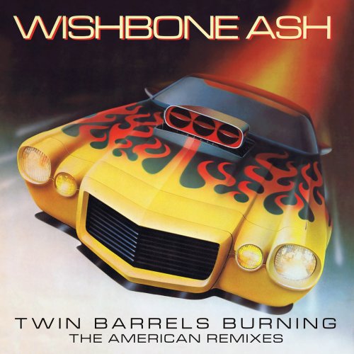 Wishbone Ash - Twin Barrels Burning (Remastered & Expanded Edition) (2018)