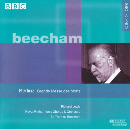 Richard Lewis, Royal Philharmonic Chorus and Orchestra & Sir Thomas Beecham - Berlioz: Grande Messe Des Morts (1999)