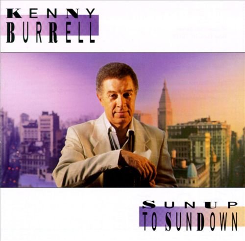 Kenny Burrell - Sunup to Sundown (1991) 320 kbps
