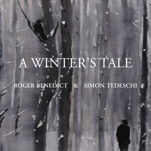 Roger Benedict & Simon Tedeschi - A Winter's Tale (2018) [Hi-Res]