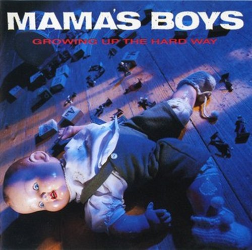 Mama's Boys ‎- Growing Up The Hard Way (1987) LP