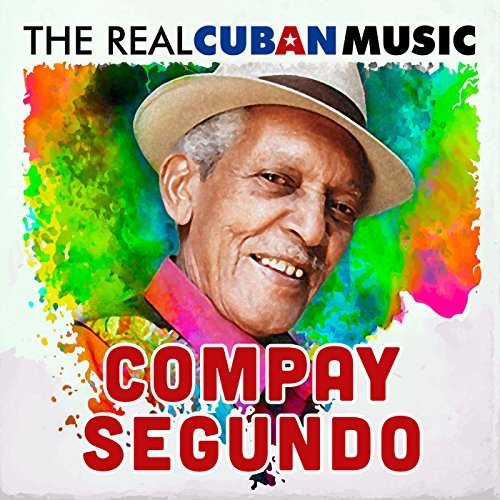 Compay Segundo - The Real Cuban Music (Remasterizado) (2018) [Hi-Res]